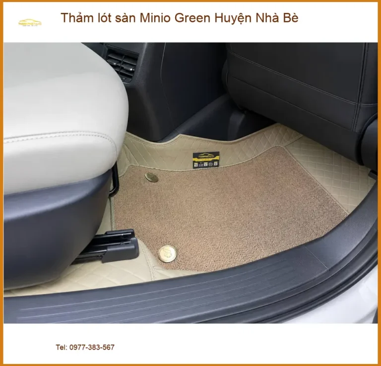Nơi Lắp Thảm Lót Sàn Ô Tô lót sàn Minio Green Huyện Nhà Bè - Giá Tốt TPHCM