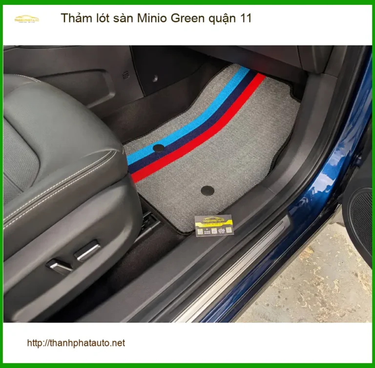 Địa Chỉ Lắp Thảm Lót Sàn Minio Green Ô Tô quận 11 - Lắp Đặt Uy Tín TPHCM
