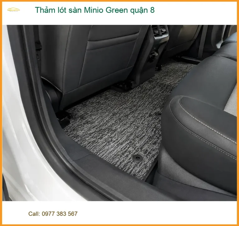 Nơi Lắp Thảm Lót Sàn Ô Tô lót sàn Minio Green quận 8 - Giá Tốt TPHCM