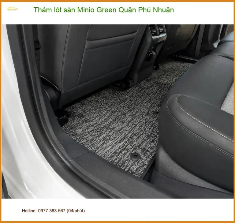 Nơi Lắp Thảm Lót Sàn Ô Tô lót sàn Minio Green Quận Phú Nhuận - Giá Tốt TPHCM