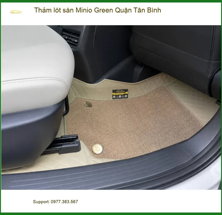 Địa Chỉ Lắp Thảm Lót Sàn Ô Tô Minio Green Tại Quận Tân Bình - Uy Tín TPHCM