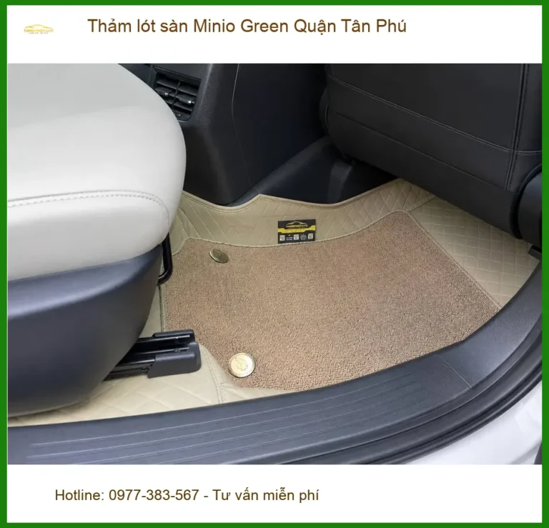 Nơi May Thảm Lót Sàn Ô Tô lót sàn Minio Green Quận Tân Phú - Giá Tốt TPHCM