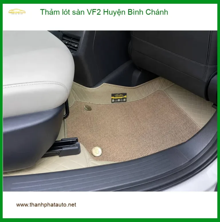 Địa Chỉ Lắp Thảm Lót Sàn Ô Tô lót sàn VF2 Huyện Bình Chánh - Giá Tốt TPHCM
