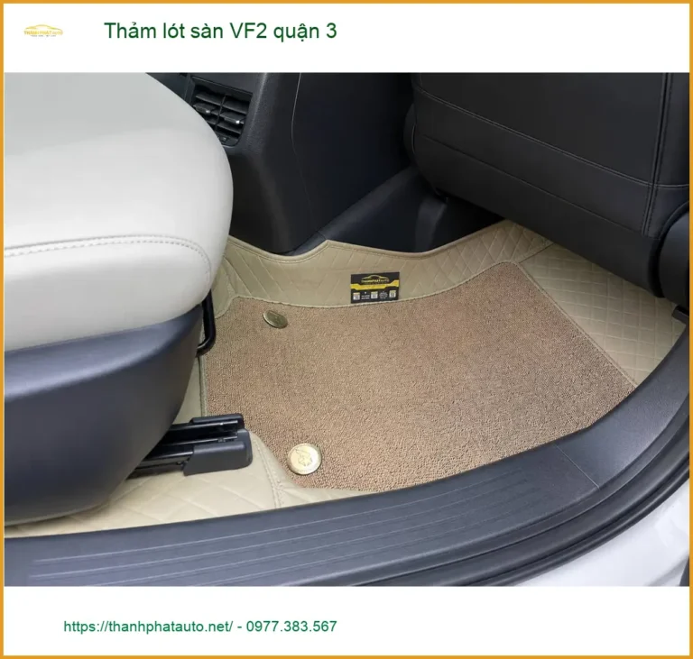 Địa Chỉ May Thảm Lót Sàn Ô Tô lót sàn VF2 quận 3 - Giá Tốt TPHCM