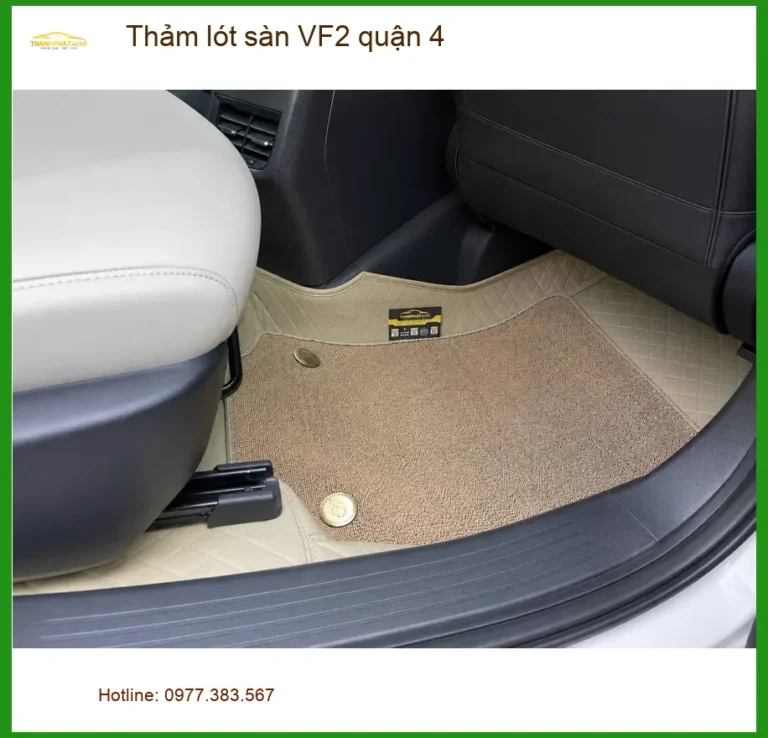 Nơi May Thảm Lót Sàn Ô Tô lót sàn VF2 quận 4 - Thi Công Chuyên Nghiệp