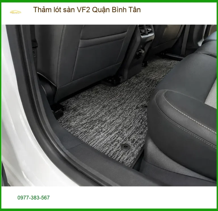 Cửa Hàng May Thảm Lót Sàn Ô Tô lót sàn VF2 Quận Bình Tân - Thi Công Chuyên Nghiệp