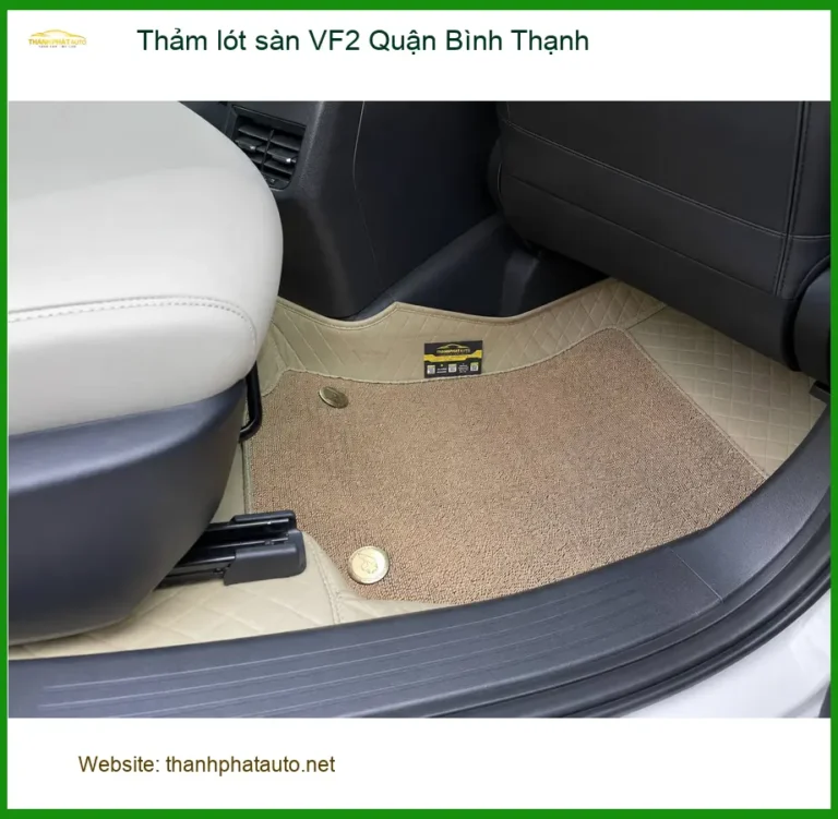 Nơi Lắp Thảm Lót Sàn Ô Tô lót sàn VF2 Quận Bình Thạnh - Giá Tốt TPHCM