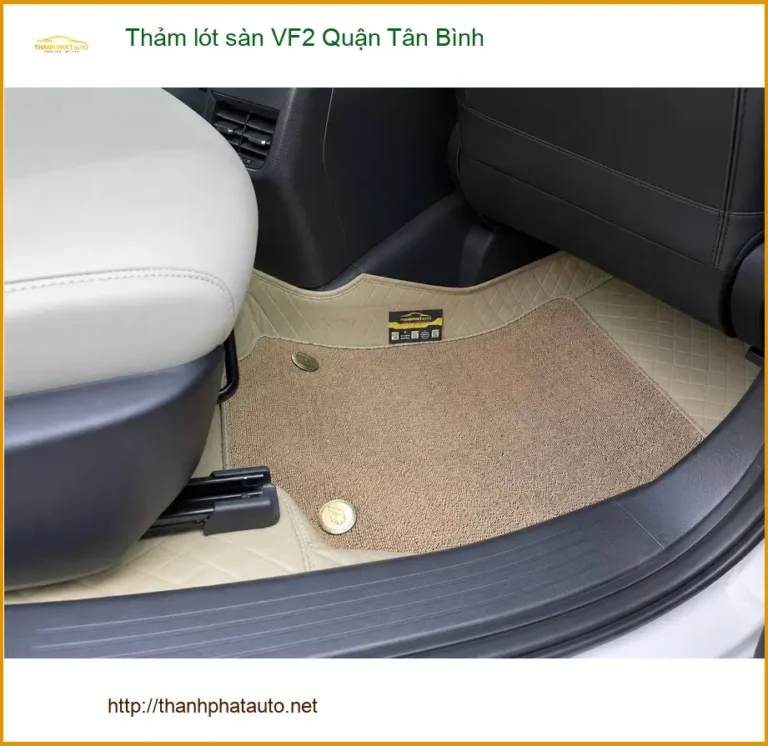 Địa Chỉ May Thảm Lót Sàn Ô Tô lót sàn VF2 Quận Tân Bình - Giá Tốt TPHCM
