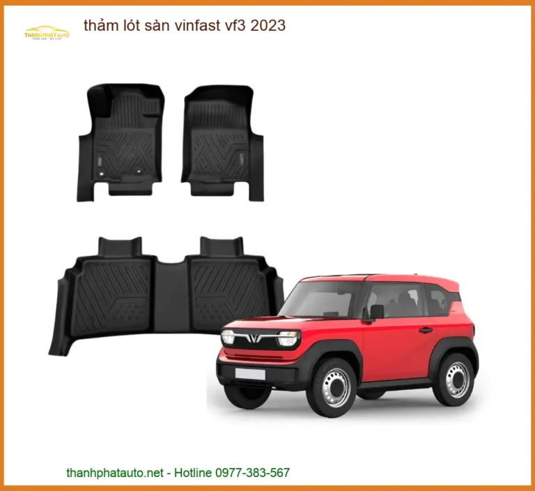Thảm Lót Sàn Vinfast VF3 2023 - Địa Chỉ Lắp Đặt Uy Tín TPHCM