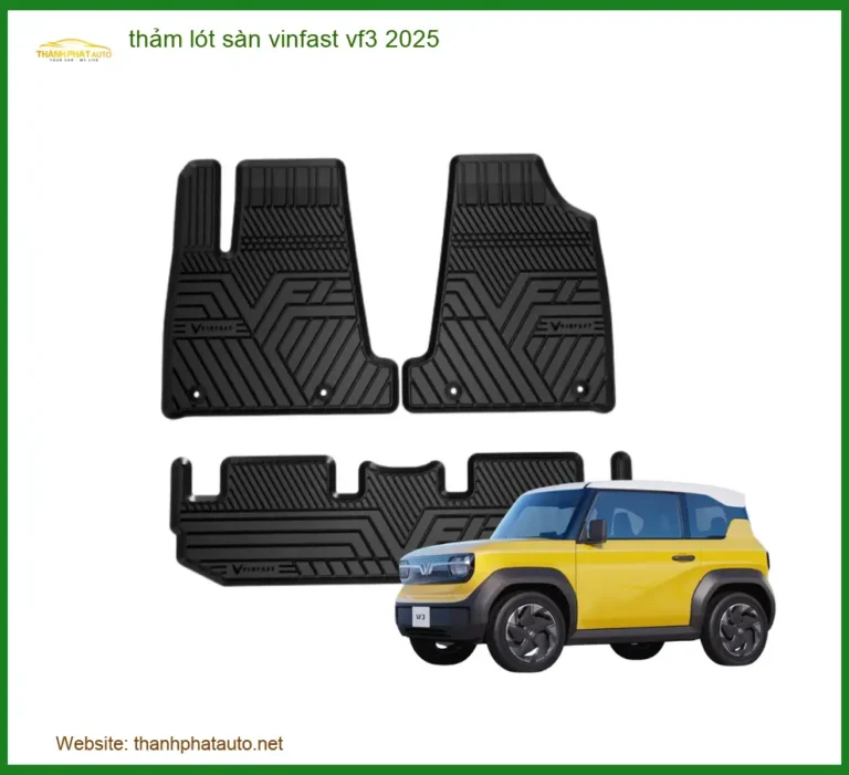 Thảm Lót Sàn VinFast VF3 2025 - Địa Chỉ Lắp Đặt Thảm Sàn Uy Tín TPHCM