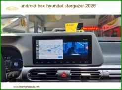 Android Box Hyundai Stargazer 2026 - Trung Tâm Lắp Đặt Chính Hãng Uy Tín TPHCM