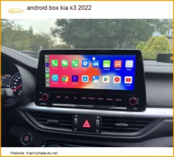 Android Box Kia K3 2022 - Địa Chỉ Lắp Đặt Chính Hãng Uy Tín TPHCM