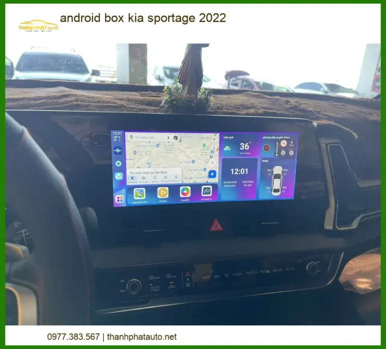 Android Box Kia Sportage 2022 - Địa Chỉ Lắp Đặt Uy Tín TPHCM