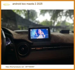 Màn Hình Android Box Mazda 2 2025 - Địa Chỉ Lắp Đặt Uy Tín TPHCM