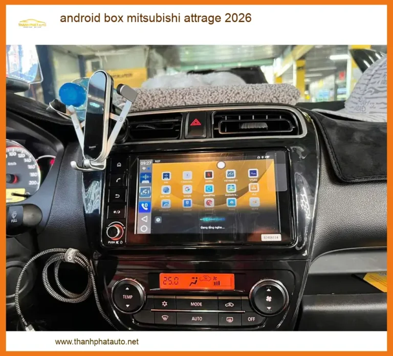 Android Box Mitsubishi Attrage 2026 - Trung Tâm Lắp Đặt Chính Hãng TPHCM