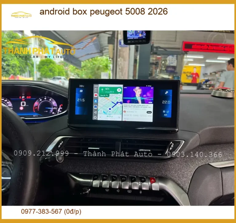 Android Box cho Peugeot 5008 2026 - Trung Tâm Lắp Đặt Uy Tín TPHCM