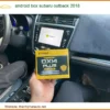 Android Box Subaru Outback 2018 - Địa Chỉ Lắp Đặt Uy Tín TPHCM