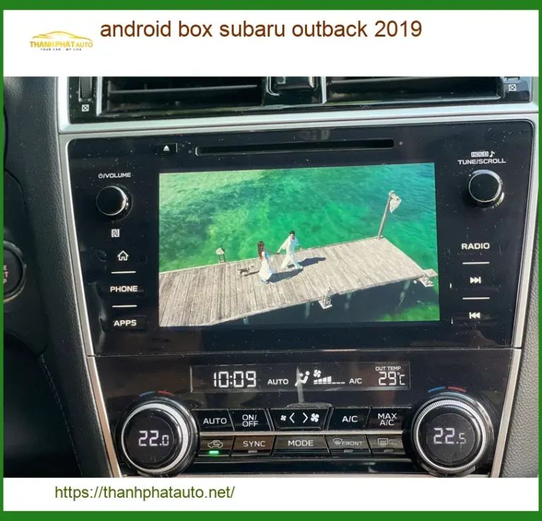 Android Box Subaru Outback 2019 - Trung Tâm Lắp Đặt Chính Hãng TPHCM
