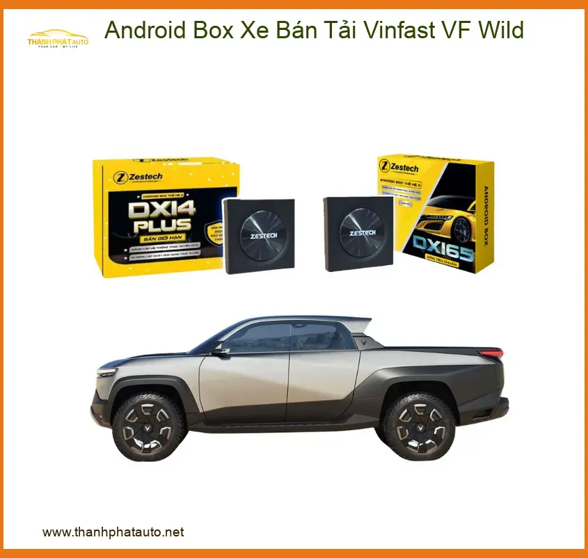 Android Box Xe Bán Tải Vinfast VF Wild - Đơn Vị Thi Công Chính Hãng TPHCM