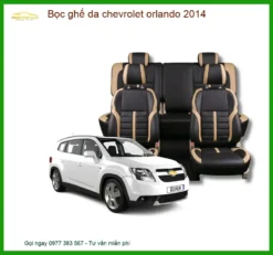 Bọc Ghế Da Chevrolet Orlando 2014 - Địa Chỉ Lắp Đặt Uy Tín TPHCM