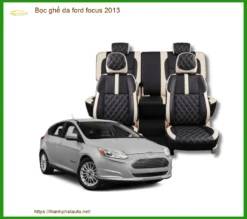 Bọc ghế da Ford Focus 2013 - Trung Tâm Nâng Cấp Chính Hãng Giá Tốt TPHCM