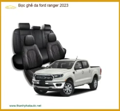 Bọc Ghế Da Ford Ranger 2023 - Trung Tâm Gắn Cao Cấp Giá Tốt TPHCM