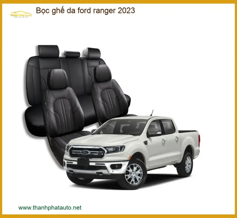 Bọc Ghế Da Ford Ranger 2023 - Trung Tâm Gắn Cao Cấp Giá Tốt TPHCM