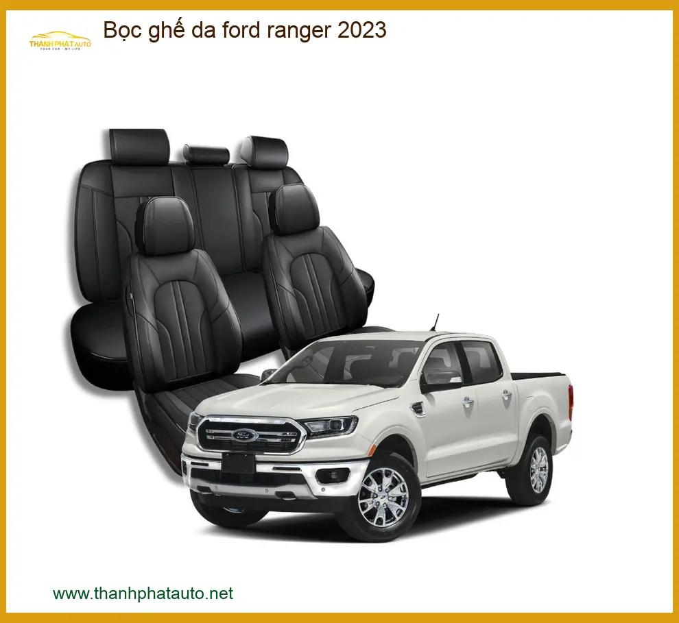 Bọc Ghế Da Ford Ranger 2023 - Trung Tâm Gắn Cao Cấp Giá Tốt TPHCM