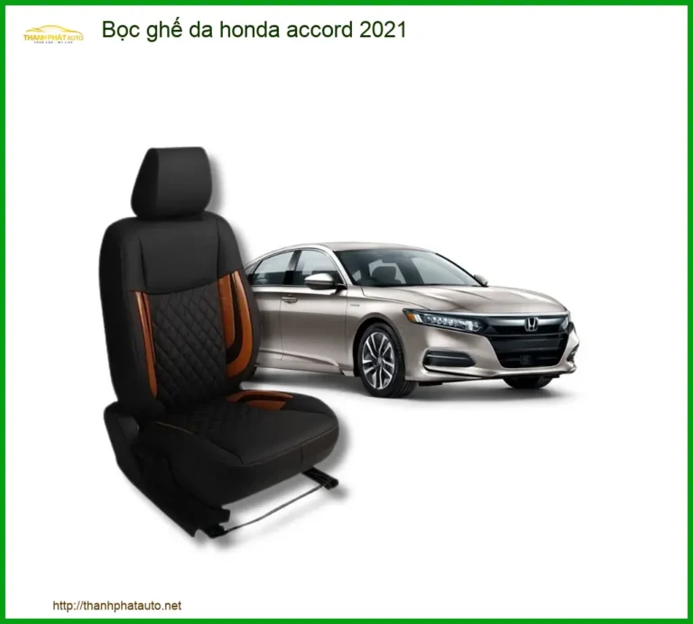 Bọc Ghế Da Honda Accord 2021 - Trung Tâm Lắp Đặt Uy Tín TPHCM