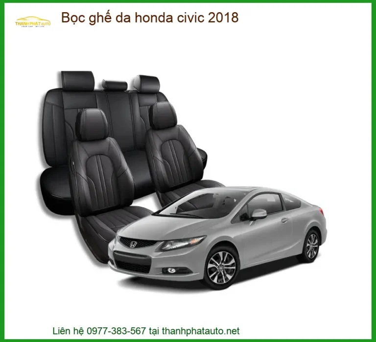 Bọc Ghế Da Honda Civic 2018 - Địa Chỉ Lắp Đặt Uy Tín TPHCM
