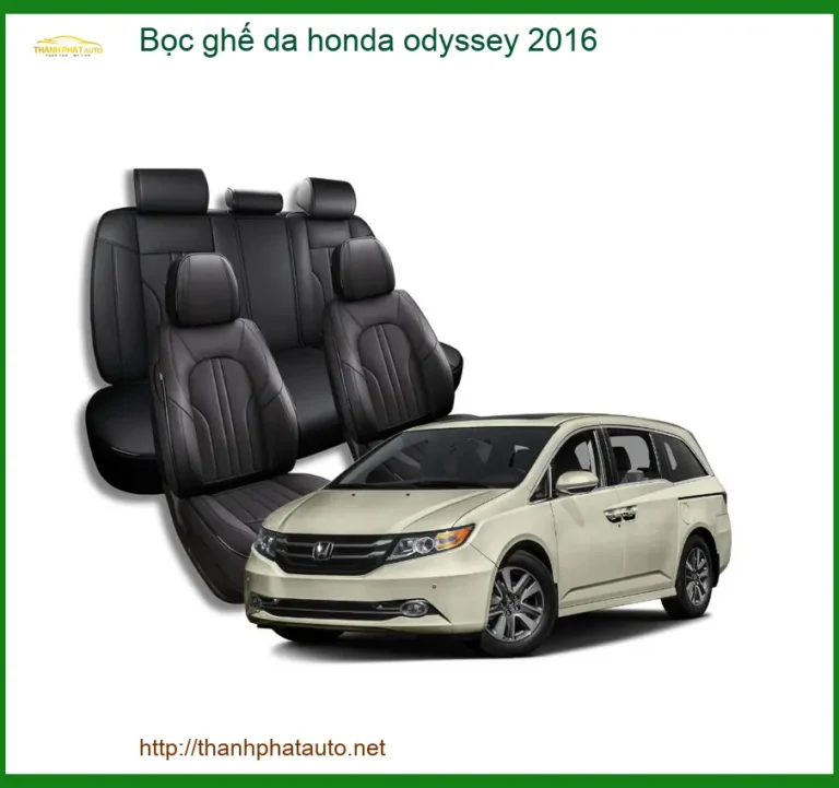 Bọc Ghế Da Xe Honda Odyssey 2016 Cao Cấp - Địa Chỉ Thi Công Chính Hãng TPHCM
