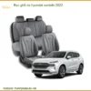 Bọc Ghế Da Hyundai Santa Fe 2022 - Trung Tâm Lắp Đặt Uy Tín TPHCM