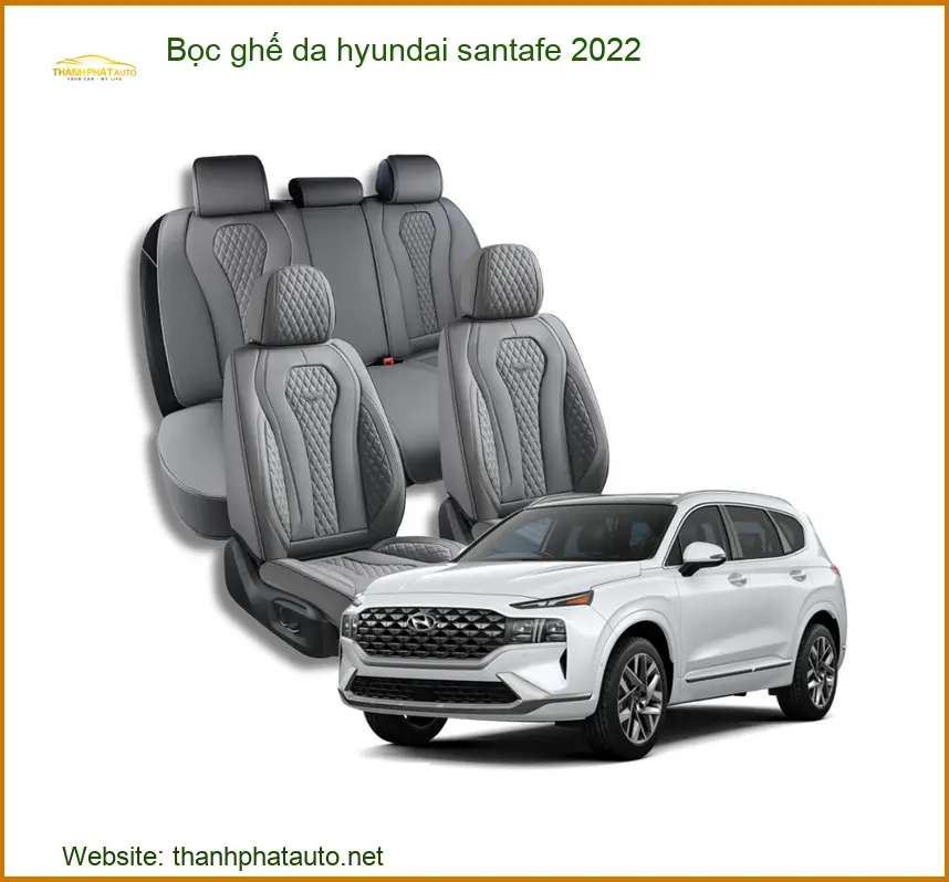 Bọc Ghế Da Hyundai Santa Fe 2022 - Trung Tâm Lắp Đặt Uy Tín TPHCM