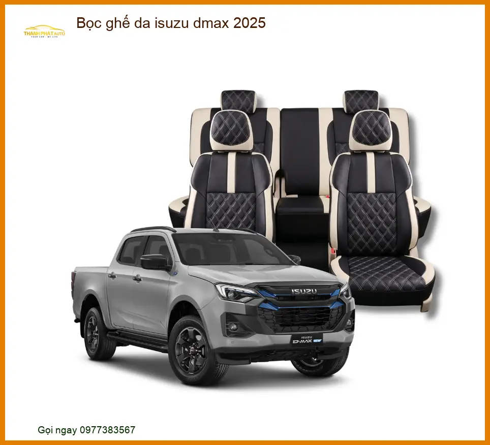 Bọc Ghế Da Isuzu Dmax 2025 - Trung Tâm Lắp Đặt Chính Hãng TPHCM
