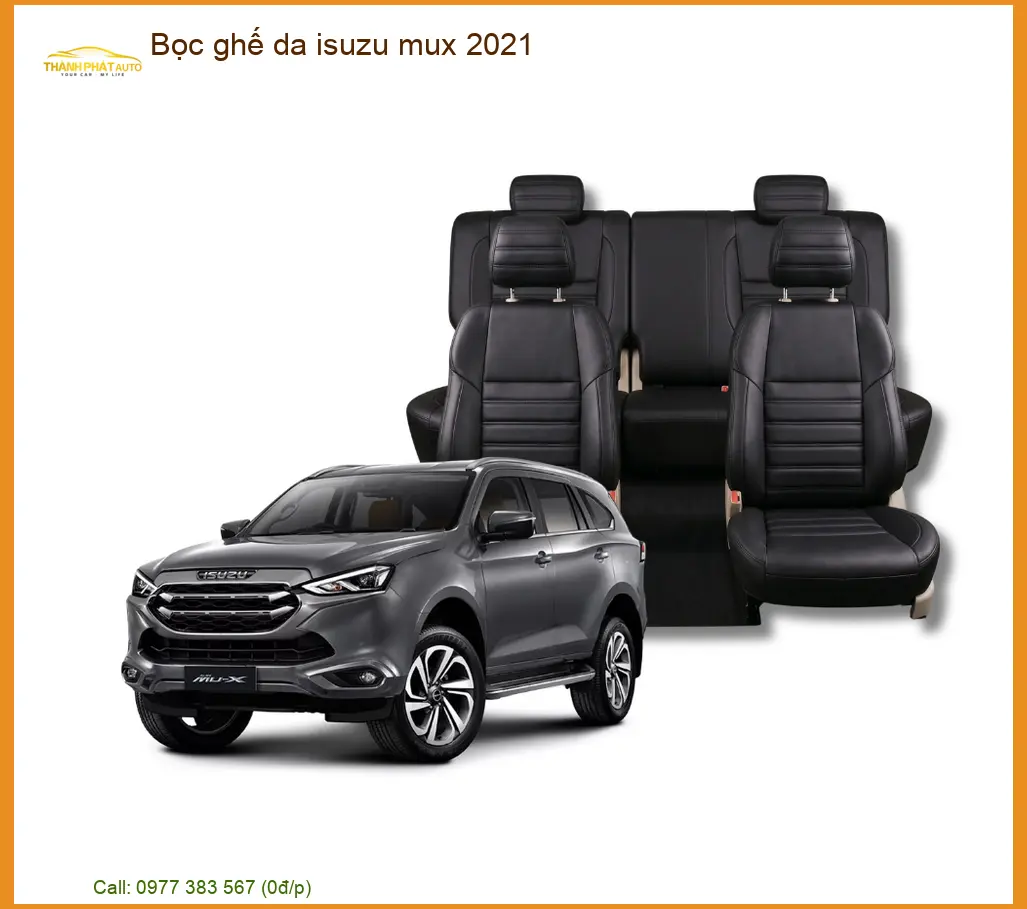 Bọc Ghế Da Xe Isuzu MUX 2021 Cao Cấp - Trung Tâm Thi Công Giá Tốt TPHCM