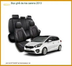 Bọc Ghế Da Kia Carens 2013 - Trung Tâm Lắp Đặt Uy Tín Giá Tốt TPHCM
