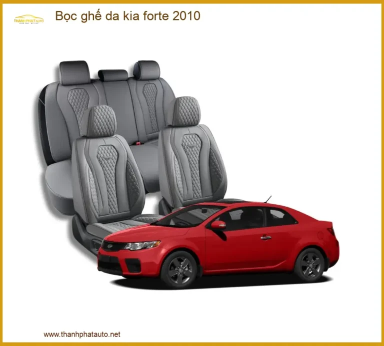 Bọc Ghế Da Cao Cấp Xe Kia Forte 2010 - Địa Chỉ Thi Công Uy Tín Chuyên Nghiệp TPHCM