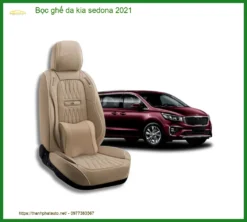 Bọc Ghế Da Kia Sedona 2021 - Trung Tâm Nâng Cấp Chính Hãng Giá Tốt TPHCM