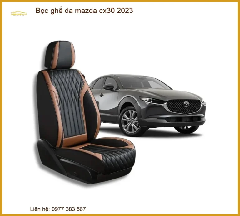 Bọc Ghế Da Mazda CX30 2023 - Trung Tâm Nâng Cấp Giá Tốt TPHCM