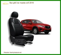 Bọc Ghế Da Mazda CX5 2016 - Địa Chỉ Nâng Cấp Chính Hãng TPHCM