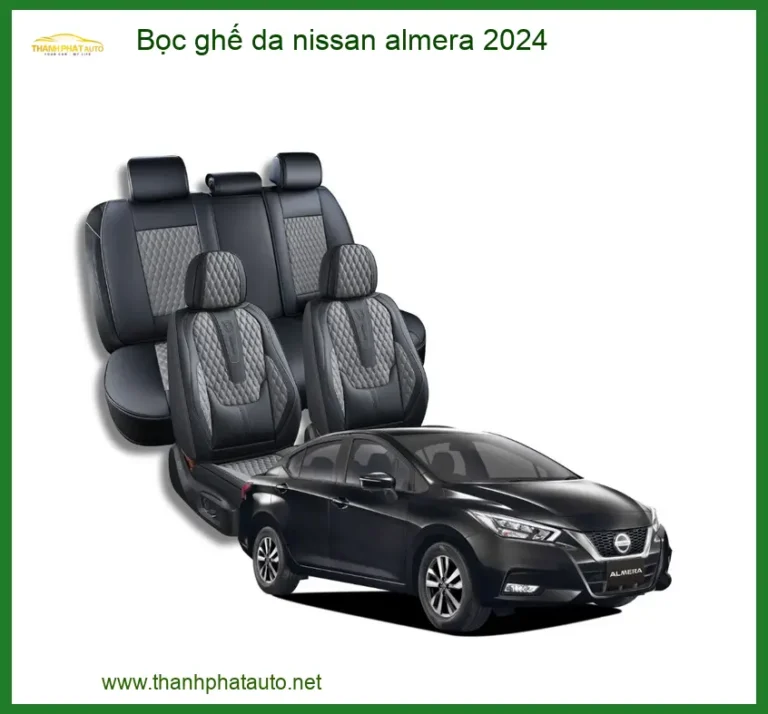 Bọc Ghế Da Nissan Almera 2024 - Đơn Vị Thi Công Cao Cấp Chính Hãng TPHCM