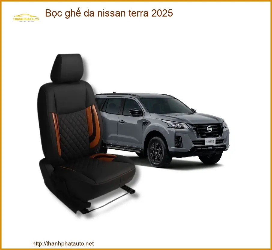 Bọc Ghế Da Nissan Terra 2025 - Địa Chỉ Lắp Đặt Chính Hãng Uy Tín TPHCM