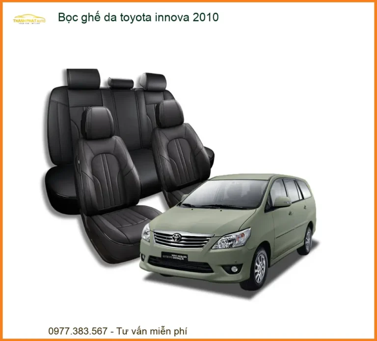 Dịch Vụ Bọc Ghế Da Xe Toyota Innova 2010 - Địa Chỉ Lắp Đặt Uy Tín TPHCM