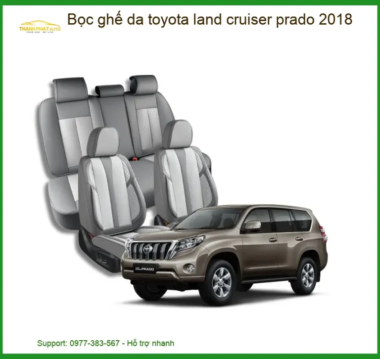 Bọc Ghế Da Toyota Land Cruiser Prado 2018 - Địa Chỉ Lắp Đặt Uy Tín TPHCM