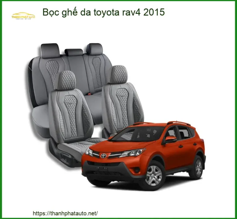 Bọc Ghế Da Toyota Rav4 2015 - Đơn Vị Thi Công Chính Hãng Giá Tốt TPHCM
