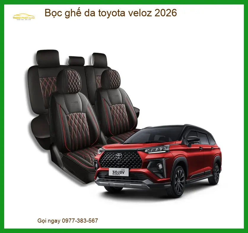 Bọc Ghế Da Xe Ô Tô Toyota Veloz 2026 - Địa Chỉ Lắp Đặt Uy Tín TPHCM