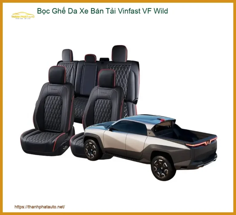 Bọc Ghế Da Xe Bán Tải Vinfast VF Wild - Trung Tâm Lắp Đặt Uy Tín TPHCM