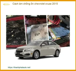 Cách âm chống ồn Chevrolet Cruze 2015 - Địa Chỉ Lắp Đặt Chính Hãng TPHCM