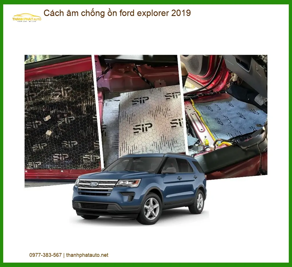 Cách âm chống ồn Ford Explorer 2019 - Trung Tâm Thi Công Chính Hãng TPHCM