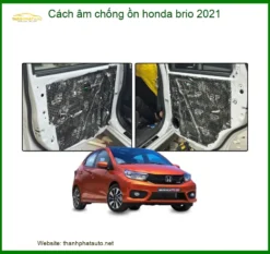 Cách âm chống ồn Honda Brio 2021 - Địa Chỉ Lắp Đặt Chính Hãng TPHCM